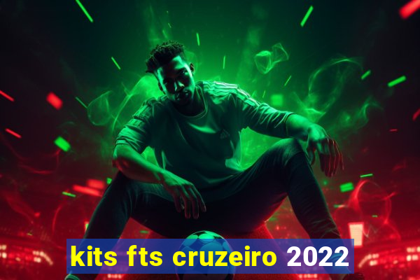 kits fts cruzeiro 2022